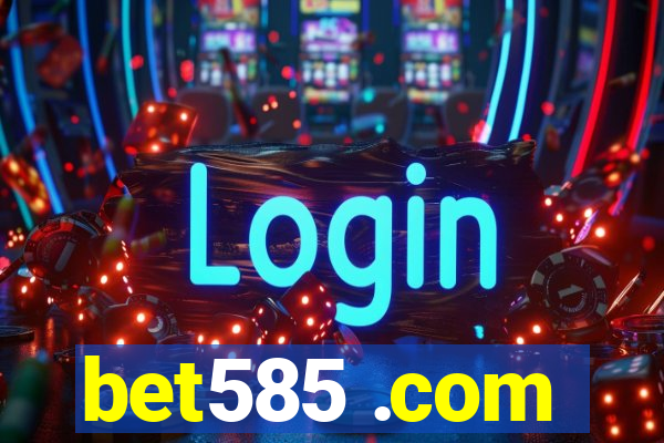 bet585 .com